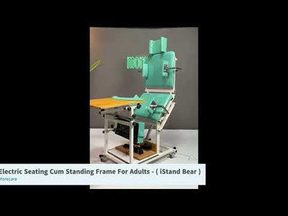 Electric Seating Cum Standing Frame For Adults - ( iStand Bear )